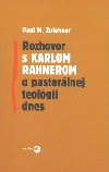 Rozhovor s karlom rahnerom o pastorlnej teolgii dnes - Paul M. Zulehner