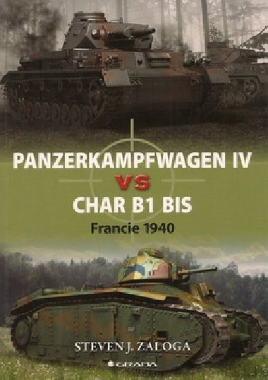 Panzerkampfwagen iv vs char b1 bis francie 1940 - Steven J. Zaloga