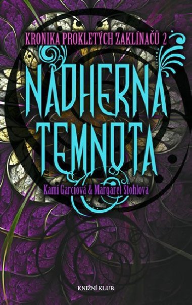 Kronika prokletch zaklna 2: Ndhern temnota - Kami Garciov; Margaret Stohlov