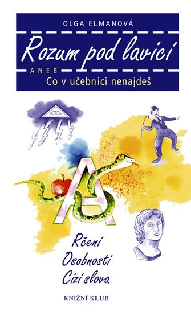 Rozum pod lavic aneb co v uebnicic nenajde - Olga Elmanov