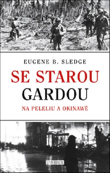 Se starou gardou Na Peleliu a Okinaw - Eugene B. Sledge