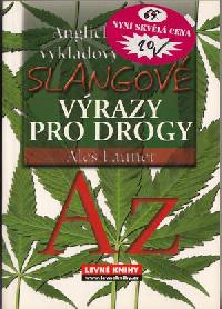 Slangov vrazy pro drogy - a- vkladov slovnk - Ale Launer