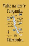 Vlka na jezee tanganika - Giles Foden; Richard Carrasco