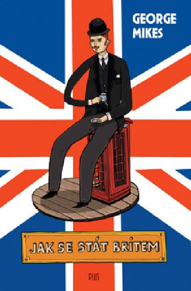 Jak se stt britem - George Mikes