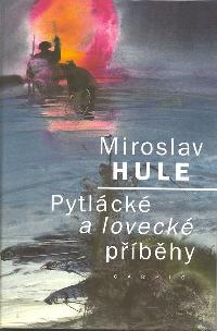 Pytlck a loveck pbhy - Miroslav Hule