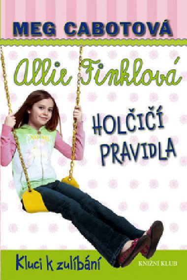 Allie Finklov Holi pravidla 3 Kluci k zulbn - Meg Cabotov