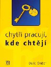Chyt pracuj, kde chtj - David Gruber; Ale Lenzar