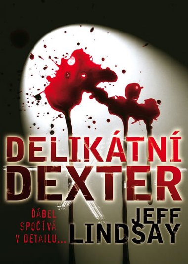 Deliktn dexter - Jeff Lindsay