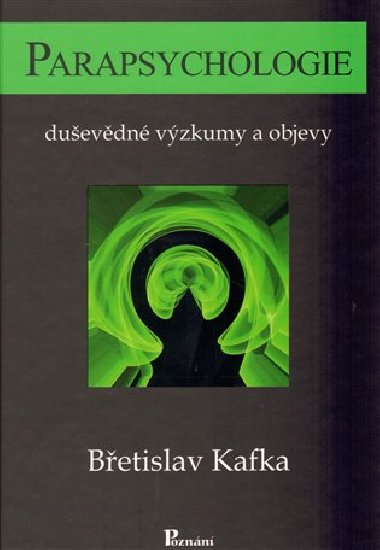 Parapsychologie - duevdn vzkumy a objevy - Kafka Betislav