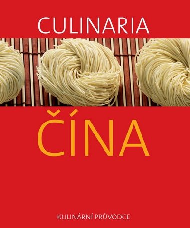 Culinaria Čína - Kulinární průvodce - Slovart