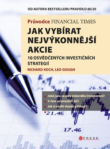 Jak vybrat nejvkonnj akcie - Richard Koch; Leo Gough
