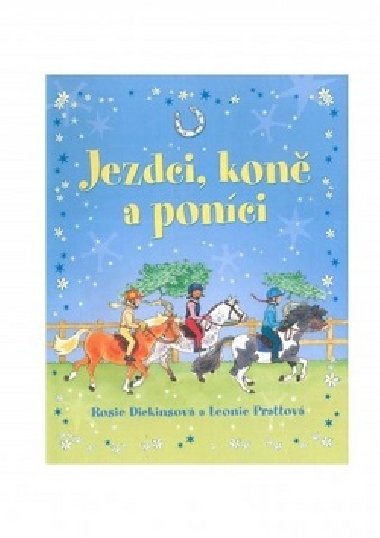 Jezdci, kon a ponci - Leonie Pratt; Rosie Dickinsov