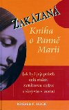 Zakzan Kniha o pann Marii - Jak byl jej pbh cel stalet zamlovn crkv a skrvn v umn - Ronald F. Hock