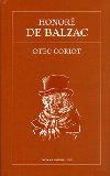 Otec goriot - Honor De Balzac