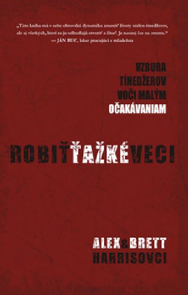 Robi ak veci - Alex Harris; Brett Harris