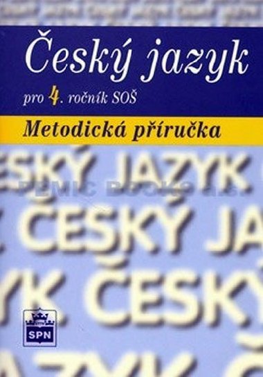 Český jazyk pro 4. ročník soš metodická příručka - Marie Čechová
