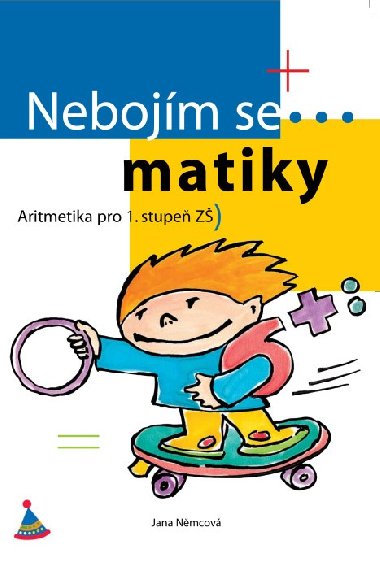 Nebojm se matiky! aritmetika? - Jana Nmcov; Ren Hora
