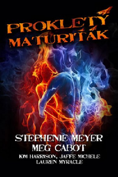 Proklet maturik - Stephenie Meyerov; Meg Cabotov; Kim Harrison
