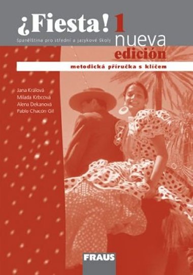 Fiesta 1 nueva metodická příručka - Jana Králová; Milada Krbcová; Alena Dekanová