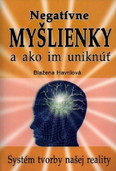 Negatvne mylienky a ako im unikn - Blaena Havrilov