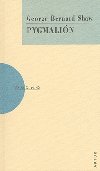 Pygmalin - George Bernard Shaw