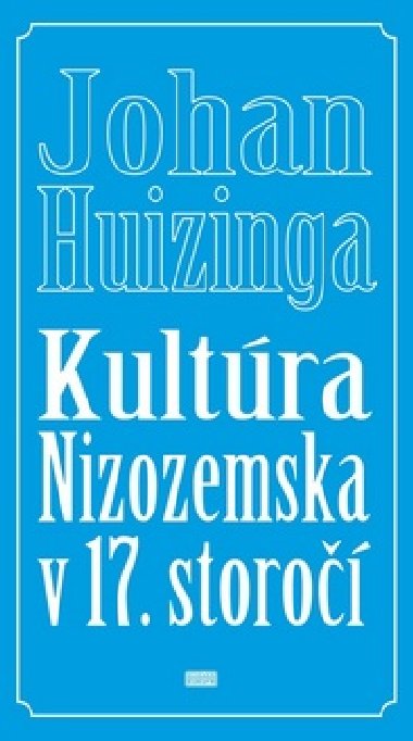Kultra nizozemska v 17. storo - Johan Huizinga