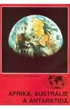 Afrika, austrlie a antarktida - Pavel ervinka; Richard Braun