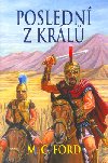 Posledn z krl - Michael C. Ford; Oldich Lika