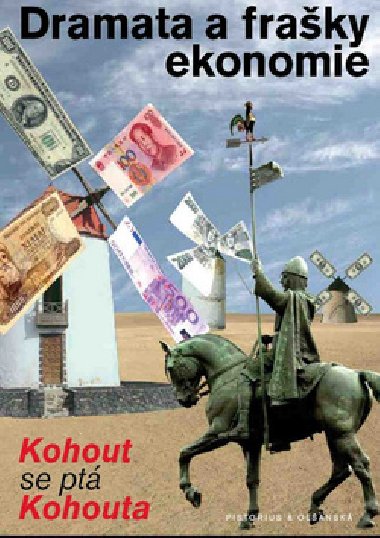 Dramata a fraky ekonomie - Pavel Kohout