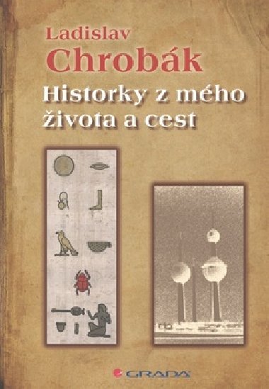 Historky z mho ivota a cest - Ladislav Chrobk