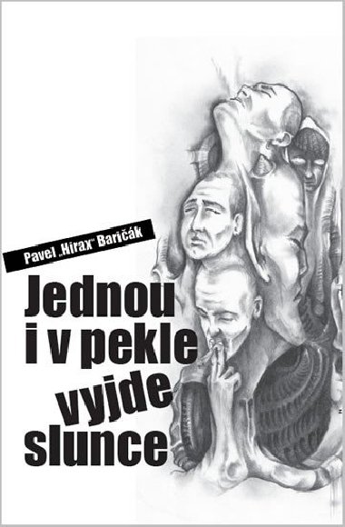 Jednou i v pekle vyjde slunce - Pavel Hirax Barik