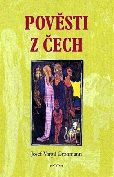 Povsti z ech - Josef Virgil Grohmann