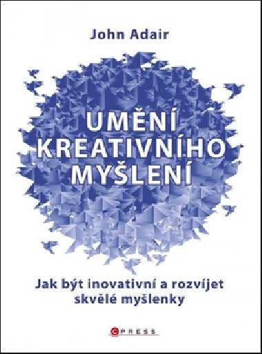Umn kreativnho mylen - John Adair