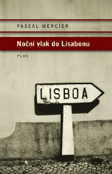 Noční vlak do lisabonu - Pascal Mercier