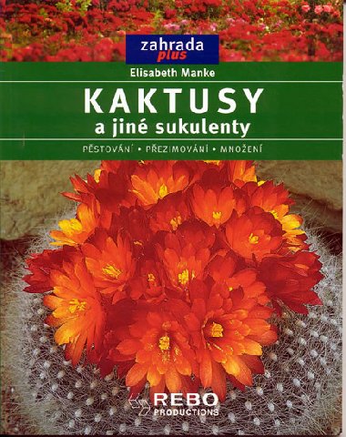 Kaktusy a jin sukulenty - Elisabeth Manke