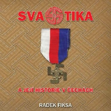 Svastika a jej historie v echch - Radek Fiksa