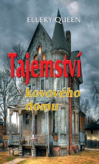 Tajemství kovového domu - Ellery Queen