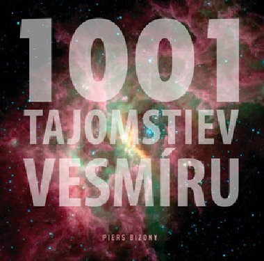 1001 tajomstiev vesmru - Piers Bizony