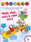 Hal, dti, svt k vm let! - Ivana Kocmanov; Eva Petrov; Jarmila Lblov