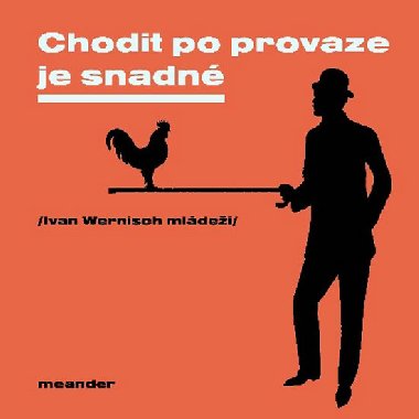 Chodit po provaze je snadn - Ivan Wernisch