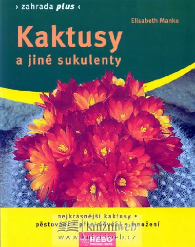 Kaktusy a jin sukulenty - Elisabeth Manke