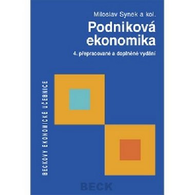 Podnikov ekonomika 4. pepracovan a doplnn vydn - Miloslav Synek