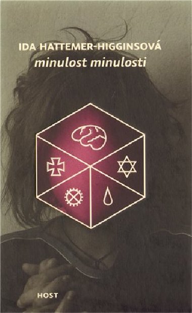 Minulost minulosti - Hattemer-Higinsov Ida