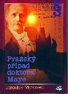 Prask ppad doktora maye - Jaroslav Moravec