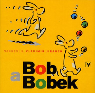 Bob a bobek - Petr Sýkora; Vladimír Jiránek