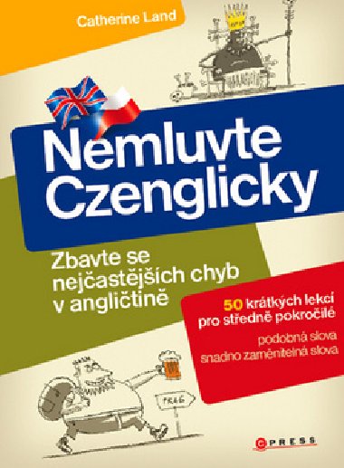 Nemluvte czenglicky-zbavte se nejastjch chyb v anglitin - Catherine Land