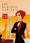 Jak budovat kariru - Ulrike Ley; Regina Michalik