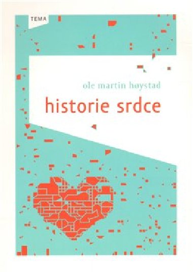 Historie srdce - Ole Martin Hoystad
