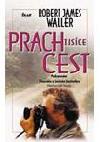 Prach tisce cest - Robert James Waller