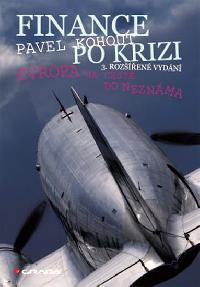 Finance po krizi – 3. rozen vydn - Kohout Pavel
